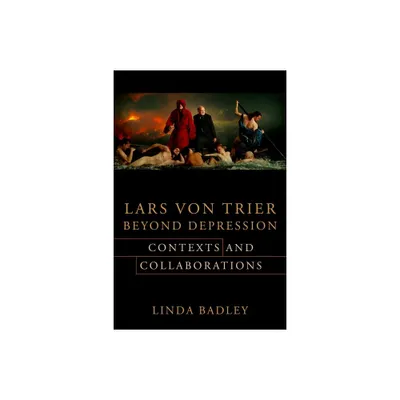 Lars Von Trier Beyond Depression - by Linda Badley (Paperback)