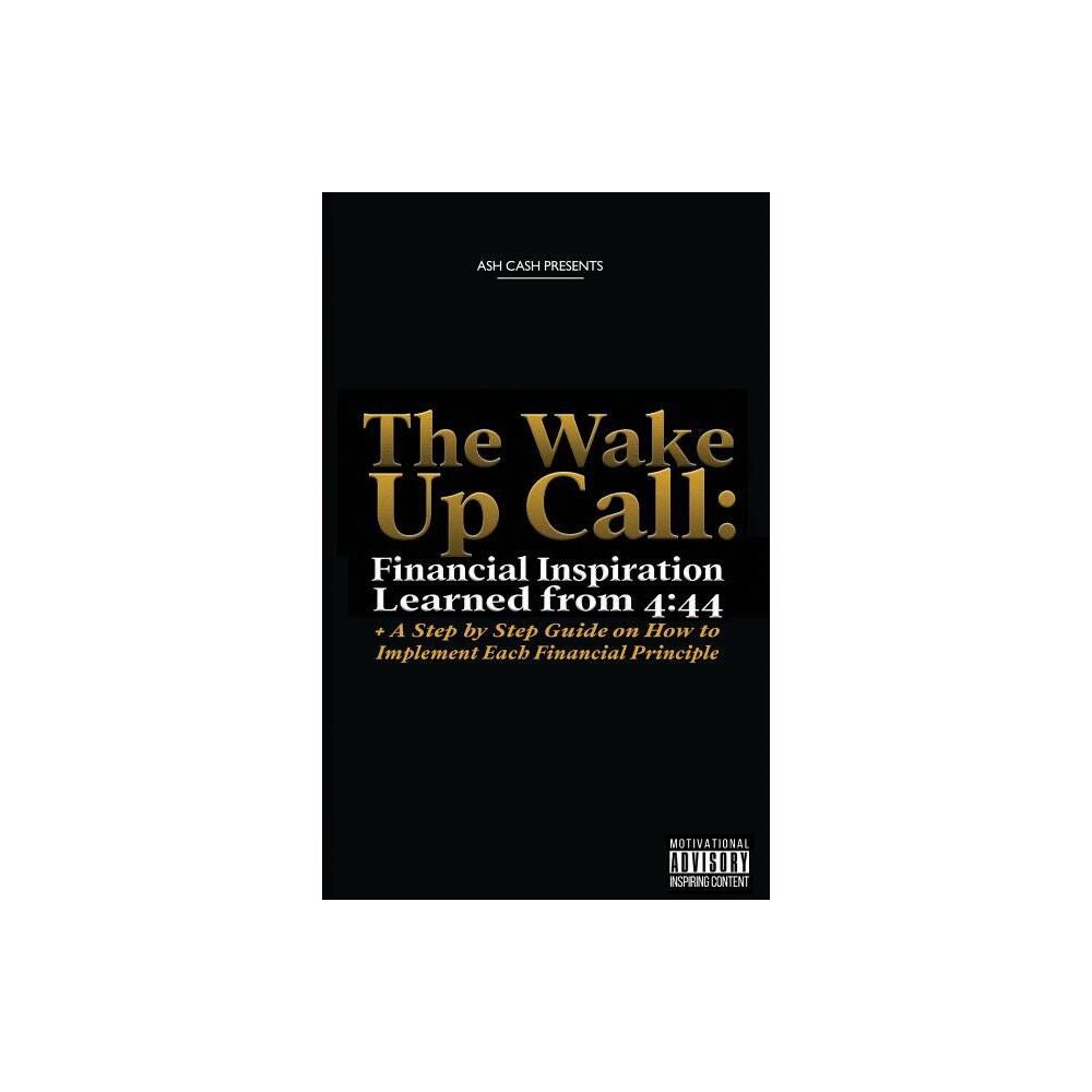 1brick Publishing The Wake Up Call - by Ash Cash (Paperback) | The Market  Place