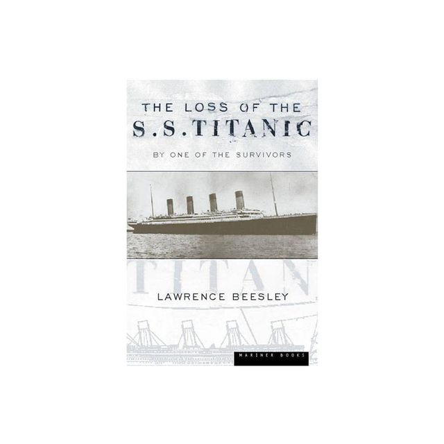 The Loss of the S.S. Titanic - by Lawrence Beesley (Paperback)