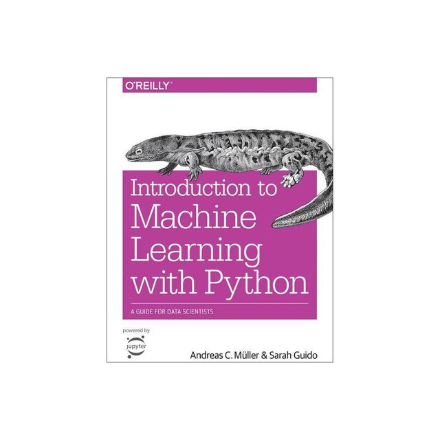 Introduction to Machine Learning with Python - by Andreas C Mller & Sarah Guido (Paperback)