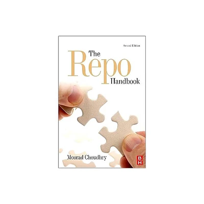 The Repo Handbook - (Securities Institute Global Capital Markets) 2nd Edition by Moorad Choudhry (Paperback)