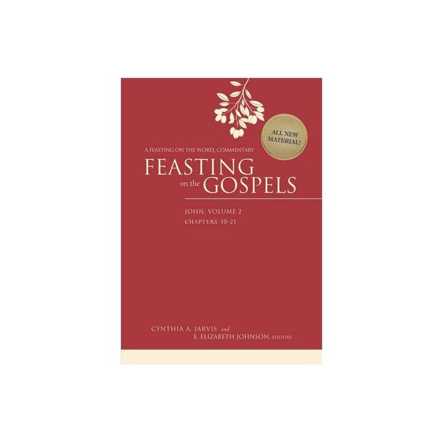 Feasting on the Gospels--John, Volume 2 - by Cynthia A Jarvis & E Elizabeth Johnson (Hardcover)