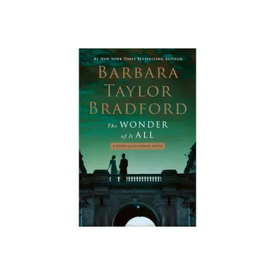 The Wonder of It All - (House of Falconer) by Barbara Taylor Bradford (Hardcover)