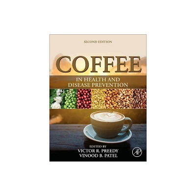 Coffee in Health and Disease Prevention - 2nd Edition by Victor R Preedy & Vinood Patel (Hardcover)