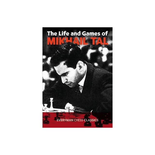 Life & Games of Mikhail Tal - (Paperback)