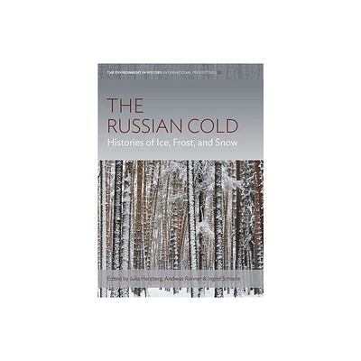 The Russian Cold - (Environment in History: International Perspectives) by Julia Herzberg & Andreas Renner & Ingrid Schierle (Paperback)