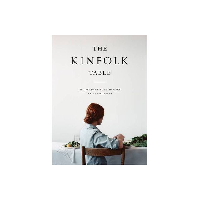 The Kinfolk Table - by Nathan Williams (Hardcover)