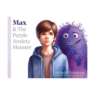 Max & The Purple Anxiety Monster - by Judah Friedman (Paperback)