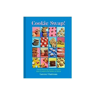 Cookie Swap! - by Lauren Chattman (Hardcover)