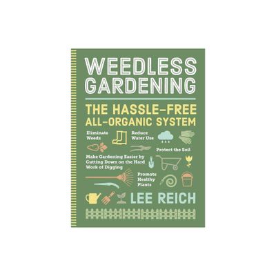 Weedless Gardening - by Lee A Reich (Paperback)