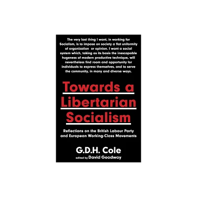 Towards a Libertarian Socialism - by G D H Cole (Paperback)