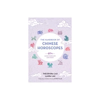 The Handbook of Chinese Horoscopes - by Theodora Lau & Laura Lau (Paperback)