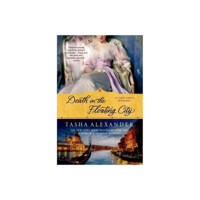 Death in the Floating City - (Lady Emily Mysteries) by Tasha Alexander (Paperback)