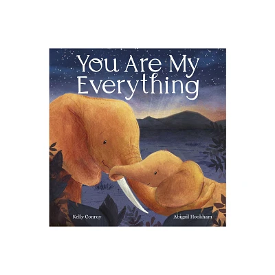 You Are My Everything - by Kelly Conroy (Hardcover)