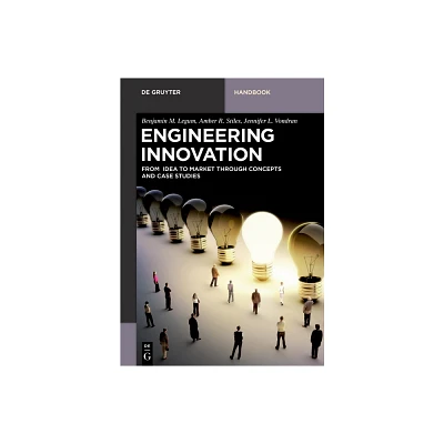 Engineering Innovation - (De Gruyter Textbook) by Benjamin M Legum & Amber R Stiles & Jennifer L Vondran (Paperback)