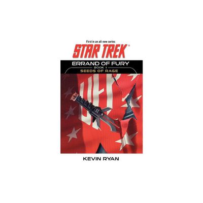 Star Trek: The Original Series: Errand of Fury Book #1: Seeds of Rage - by Kevin Ryan (Paperback)