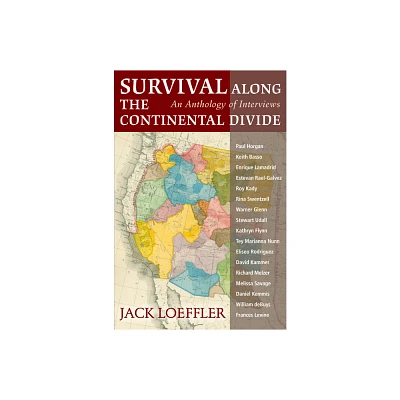 Survival Along the Continental Divide - by Jack Loeffler (Hardcover)