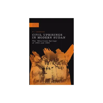 Civil Uprisings in Modern Sudan - (Modern History of Politics and Violence) by W J Berridge (Paperback)