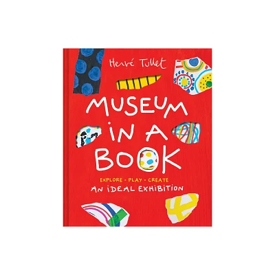 Museum in a Book - (Herve Tullet) by Herve Tullet (Hardcover)