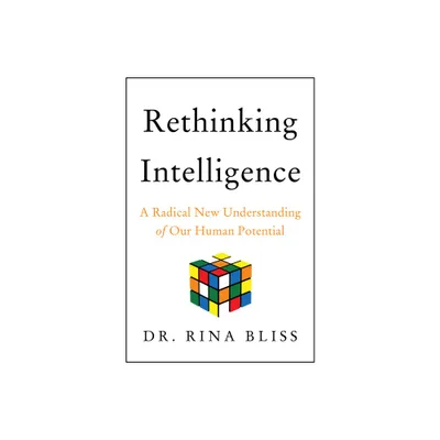 Rethinking Intelligence - by Rina Bliss (Hardcover)