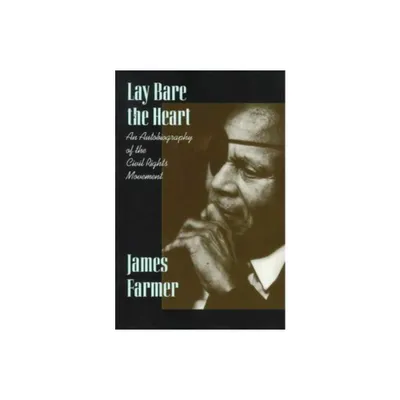 Lay Bare the Heart - by James Farmer (Paperback)