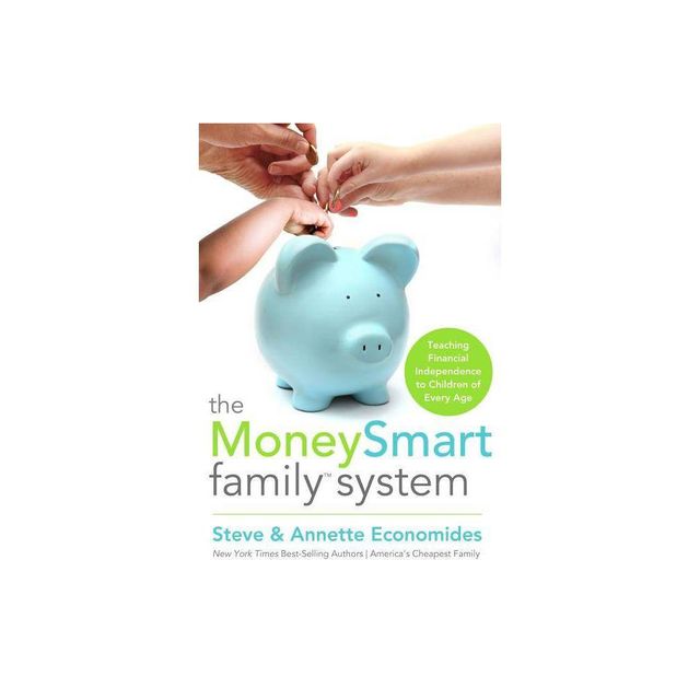 The MoneySmart Family System - by Steve Economides & Annette Economides (Paperback)