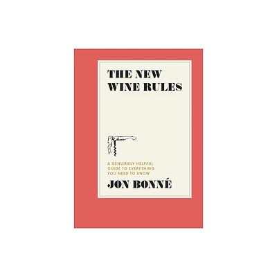 The New Wine Rules - by Jon Bonn (Hardcover)