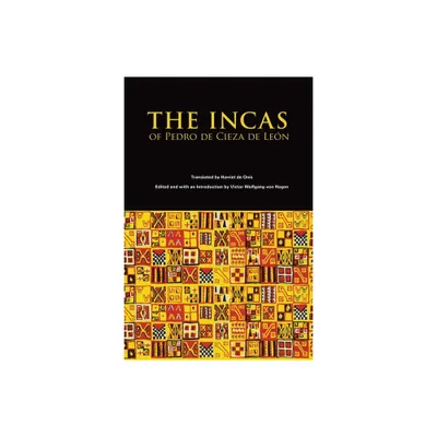 The Incas of Cieza de Leon - (Civilization of the American Indian) Abridged by Pedro Cieza De Leon (Paperback)