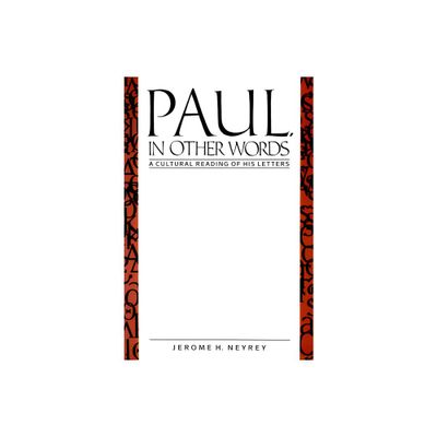 Paul, in Other Words - by Jerome H Neyrey (Paperback)