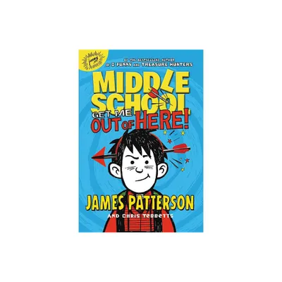 Get Me Out of Here! - (Middle School) by James Patterson & Chris Tebbetts (Paperback)