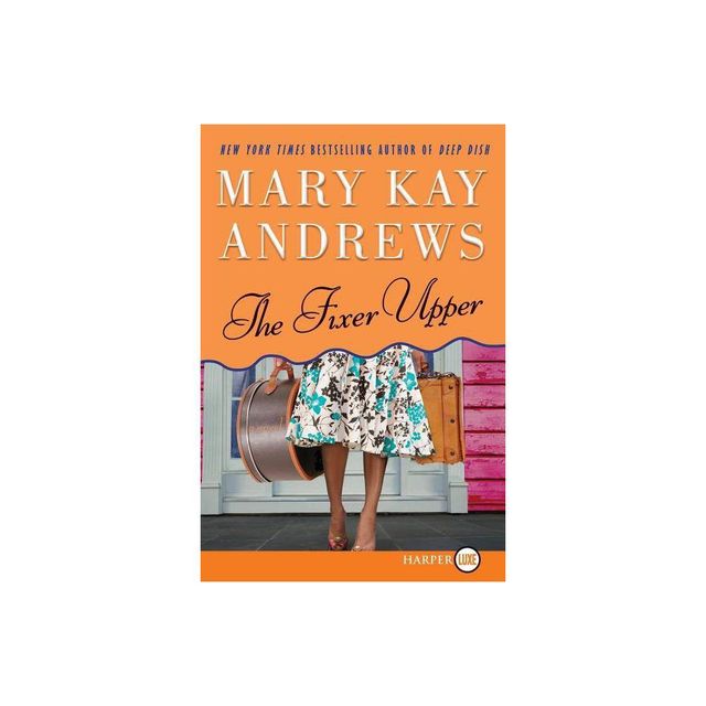 The Fixer Upper - Large Print by Mary Kay Andrews (Paperback)