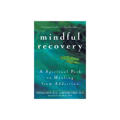 Mindful Recovery - by Thomas Bien & Beverly Bien (Paperback)