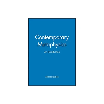 Contemporary Metaphysics - (Contemporary Philosophy) by Michael Jubien (Paperback)