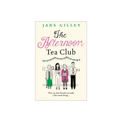 The Afternoon Tea Club - by Jane Gilley (Paperback)