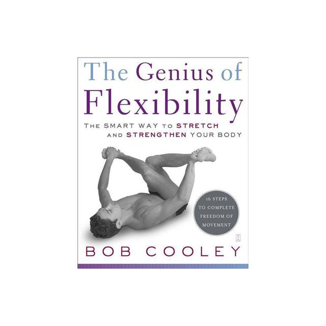 The Genius of Flexibility - by Robert Donald Cooley (Paperback)