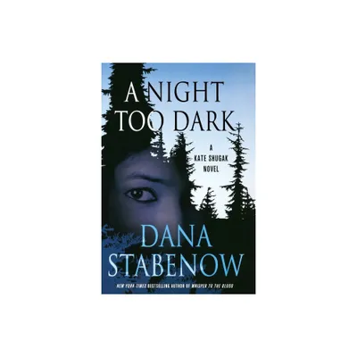 Night Too Dark - (Kate Shugak Novels) by Dana Stabenow (Paperback)