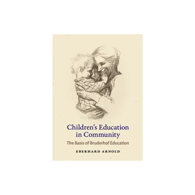 Childrens Education in Community - by Eberhard Arnold (Paperback)