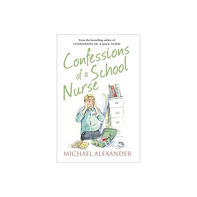 Confessions of a School Nurse - by Michael Alexander (Paperback)