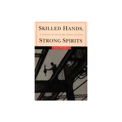 Skilled Hands, Strong Spirits - Annotated by Grace Palladino (Paperback)