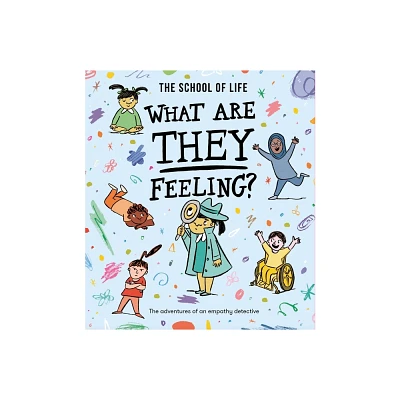 What Are They Feeling? - (Feelings) by The School of Life (Hardcover)