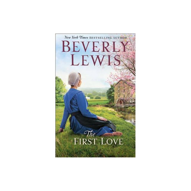The First Love - by Beverly Lewis (Paperback)