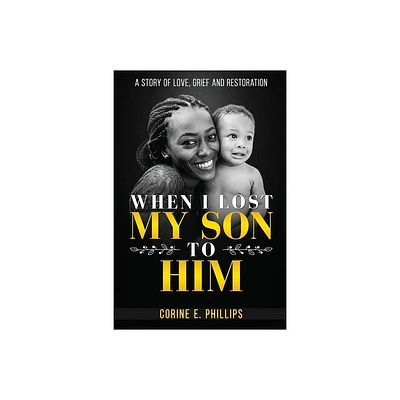 When I Lost My Son To Him - by Corine E Phillips (Paperback)