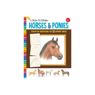 How to Draw Horses & Ponies - (Learn to Draw) by Walter Foster Jr Creative Team (Paperback)