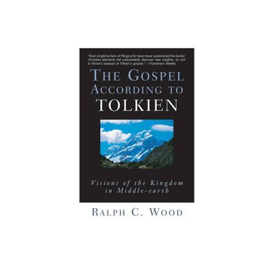 The Gospel According to Tolkien - (Gospel According To...) by Ralph C Wood (Paperback)