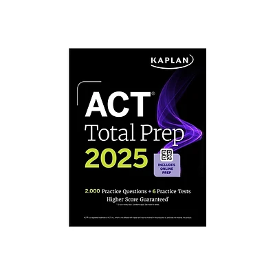 ACT Total Prep 2025: Includes 2,000+ Practice Questions + 6 Practice Tests - (Kaplan Test Prep) by Kaplan Test Prep (Paperback)