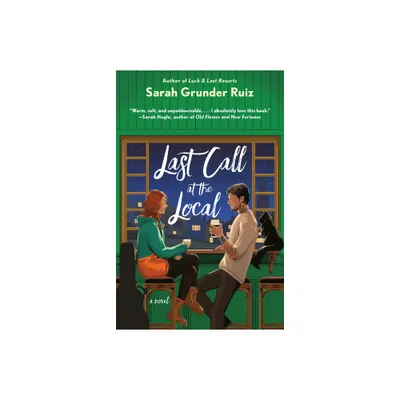 Last Call at the Local - by Sarah Grunder Ruiz (Paperback)