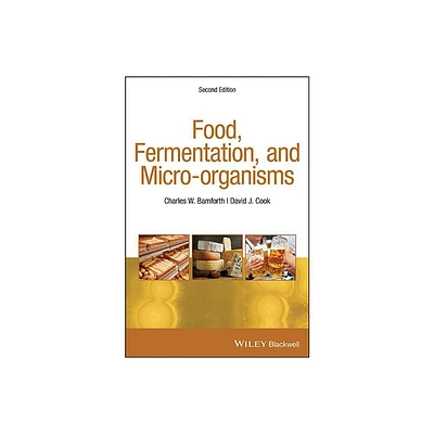 Food, Fermentation, and Micro-Organisms - 2nd Edition by Charles W Bamforth & David J Cook (Hardcover)