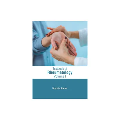 Textbook of Rheumatology: Volume I - by Marylin Harter (Hardcover)