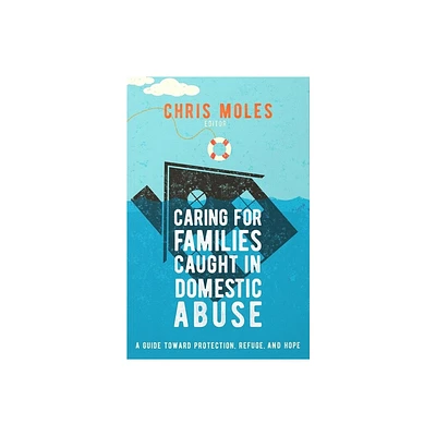 Caring for Families Caught in Domestic Abuse - by Chris Moles (Paperback)