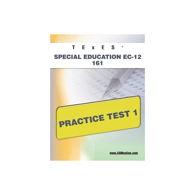 TExES Special Education Ec-12 161 Practice Test 1 - (Texes) by Sharon A Wynne (Paperback)